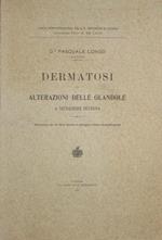 Dermatosi ed alterazioni delle glandole a secrezione interna. Dissertazione per la libera docenza in patologia e clinica dermosifilopatica