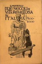 Due secoli di vita religiosa in Italia 800. 1000