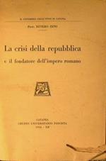 La crisi della Repubblica e il fondatore dell'impero romano