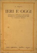 Ieri e oggi. Antologia di poeti e prosatori moderni e contemporanei per la scuola media