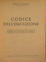 Codice dell'esecuzione. Il processo di esecuzione secondo il codice di procedura civilecommentato con bibliografia, giurisprudenza, note e corredata di formulario