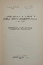 Giurisprudenza completa della Corte Costituzionale. 1956-1966. Ordinata per codici e per leggi speciali e con indici cronologici delle leggi e delle sentenze e indice analitico generale per materia