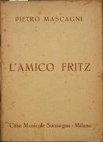 L' Amico Fritz. Commedia lirica in tre atti di P. Suardon