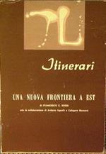 Itinerari. Una nuova frontiera a Est