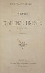 Coscienze oneste. I retori. Romanzo