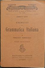 Esercizi di grammatica italiana. Vol. I. Fonologia. Morfologia
