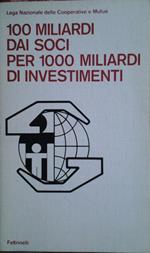 100 miliardi dai soci per 1.000 miliardi di investimenti