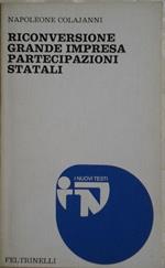 Riconversione, grande impresa, partecipazioni statali