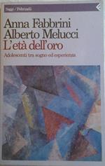 L' età dell'oro. Adolescenti tra sogno ed esperienza