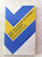 Sette conversazioni di sociologia della letteratura. Per una teoria della letteratura della società industriale avanzata