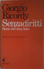 Senza diritti. Storie dell'altra italia. Prefazione di pizzinato antonio