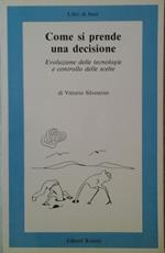 Come si prende una decisione. Evoluzione delle tecnologie e contributo delle scelte