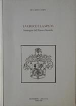 La croce e la spada immagini del nuovo mondo