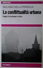 La conflittualità urbana. Saggi di sociologia critica