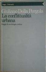 La conflittualità urbana. Saggi di sociologia critica