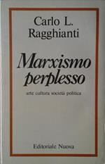 Marxismo perplesso. Arte, cultura, società, politica