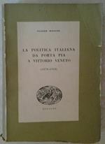 La politica italiana da porta pia a vittorio veneto. 1870. 1918