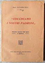 Educhiamo I Nostri Padroni. Istruzione Superiore Degli Operai In Inghilterra