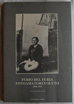 Furio Del Furia. Fotoamatorevoluto. 1908 1932