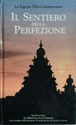 Il Sentiero Della Perfezione. Lo Yoga Per L'Era Contemporanea