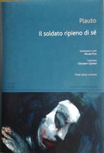 Il soldato ripieno di sé. Testo latino a fronte