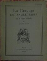 La Gravure En Angleterre Au Xviii Siecle. Avec Une Préface De Campbell Dodgson