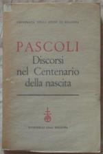 Pascoli. Discorsi Nel Centenario Della Nascita