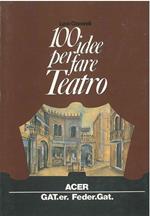 100 idee per fare teatro