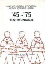 '45 - '75. Testimonianze