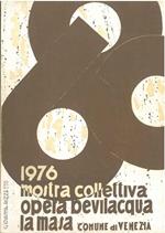 60° mostra collettiva Bevilacqua La Masa. Venezia, aprile-maggio 1976