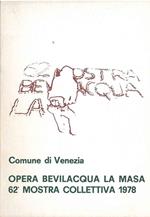 62° mostra collettiva dell'opera Bevilacqua La Masa. Venezia, giugno-luglio 1978