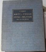 Abiti e fogge civili e militari dal 1° al 18° secolo. Raccolta di disegni del cav. Federico Stibbert. Pubblicata a cura del Consiglio d'amministrazione del Museo Stibbert, prefazione e note illustrative di Alfredo Lensi