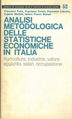 Analisi metodologica delle statistiche economiche in Italia. Agricoltura, industria, valore aggiunto, salari, occupazione