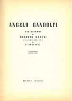 Angelo Gandolfi nei ricordi di Augusto Magoni e in uno scritto di G. Gherardi. Illustrazioni di R. Scoto