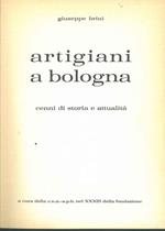 Artigiani a Bologna. Cenni di storia e attualità