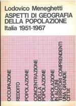 Aspetti di geografia della popolazione. Italia 1951-1967