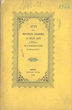 Atti della Pontificia Accademia di Belle Arti in Bologna per la distribuzione dé premi del quadriennio 1848-51