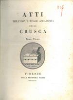 Atti dell'imp. e Reale Accademia della Crusca. Tomo primo