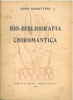 Bibliografia di opere antiche e moderne di chiromanzia e sulla chiromanzia con notizie biografiche sui principali autori