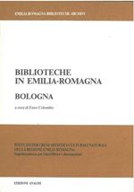 Biblioteche in Emilia Romagna. Bologna A cura di Enzo Colombo