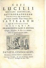 Caji Lucilii Suessani Auruncani satyrographorum... Satyrarum quae supersunt reliquiae. Franciscus Jani f. Dousa collegit, disposuit, & notas addidit. Editio II Lugduno-Batava auctior & emendatior