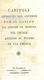 Capitoli approvati dal governo per il casino da aprirsi in Modena nel locale annesso al teatro in via Emilia