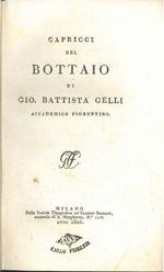 Capricci del bottaio di Gio. Battista Gelli accademico fiorentino