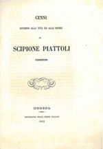 Cenni intorno alla vita ed alle opere di Scipione Piattoli Fiorentino