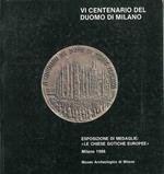 Chiese gotiche europee. Medaglie dal XVII al XX secolo. VI centenario del Duomo di Milano 1386-1986. Milano, ottobre 1986 - gennaio 1987