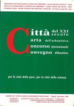 Città del XXI secolo. Carta dell'urbanistica, concorso internazionale, convegno, dibattito. Per la città della pace, per la città della scienza