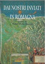 Dai nostri inviati in Romagna. Presentazione di Sergio Zavoli