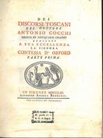 Dei discorsi toscani del dottore Antonio Cocchi medico ed antiquario cesareo dedicati a sua eccellenza la signora Contessa d'Orford. IL SOLO PRIMO VOLUME DI DUE