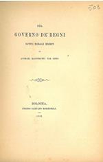 Del governo de' regni sotto morali esempi di animali ragionanti tra loro. Scelta di curiosità letterarie inedite o rare dal secolo XIII al XVII in appendice alla collezione di opere inedite o rare