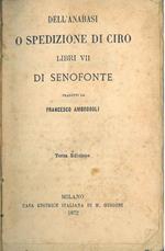 Dell'Anabasi o Spedizione di Ciro. Libri VII Traduzione di F. Ambrosoli